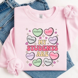 My Students Are My Valentines Sweatshirt, Valentine Teacher Gift, Teacher Hearts Valentine's Day Sweatshirt, Loved Teacher Sweater