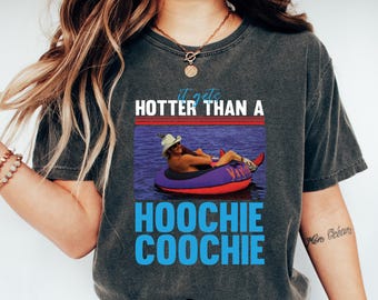 Camiseta de verano "Más sexy que un Hoochie Coochie", camiseta de memes de vacaciones de verano, camiseta para amantes de la música, música country de los 90, camiseta de verano de moda