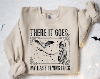 There It Goes My Last Flying F*ck Shirt, Halloween Skeleton Shirt, Sarcastic Skeleton Shirt, Spooky Season Skeleton Shirt,Funny Saying Shirt