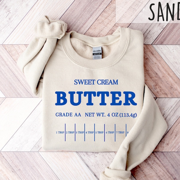 Butter Sweatshirt, Sweet Cream Hoodie, Stick of Butter, Funny Baking Sweatshirt, Baker Gift, Butter Lover Sweatshirt, Foodie Gift Shirt