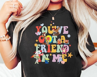 Toy Story Shirt, You've Got A Friend In Me Shirt, Toy Story Land Shirt, Disneyland Shirt, Disney Family Shirts, Disney Trip Tees