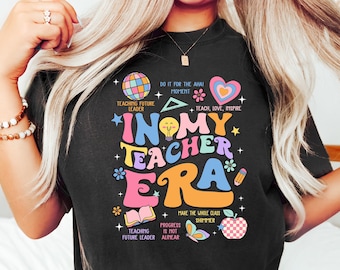 In My Teacher Era Shirt, Teacher T-shirt, Teacher Era Shirt, First Grade Teacher Sweatshirt, Back to School, Gift for Teacher