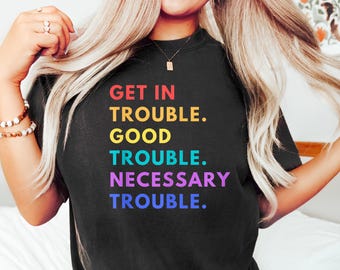 Chemise Lets Get In Good Trouble, T-shirt de protestation rétro, Chemise John Lewis droits civiques, Chemise John Lewis Resist, Cadeau féminisme