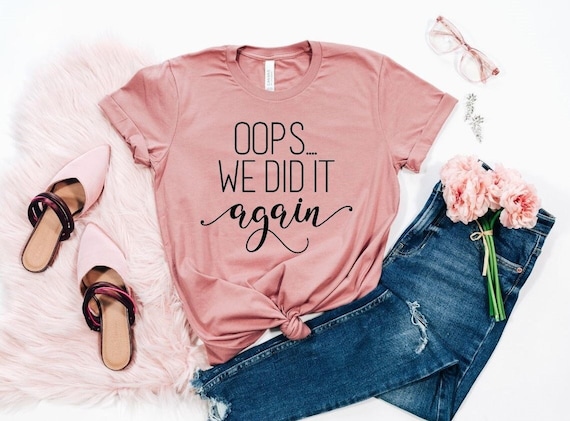 Oops Pregnancy Announcement Shirt I We Did It Again Pregnant Oops Pregnancy Announcement Shirt I We Did It Again Pregnant