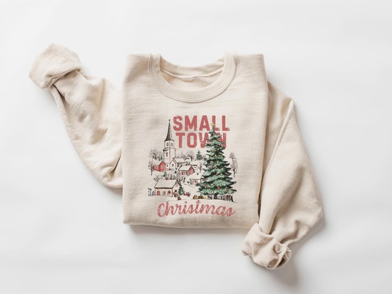 Small Town Christmas Sweatshirt, Christmas Gift, Country Christmas Shirt, Vintage Christmas Sweater, Holiday Gifts, Farmer Christmas Shirt