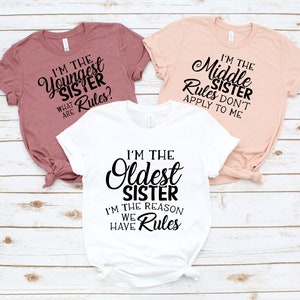 Sibling Matching Outfit Oldest Middle and Youngest Sister Shirt Sister Matching Shirt Gift for Sister Best Friend Shirt Girls Trip Tee