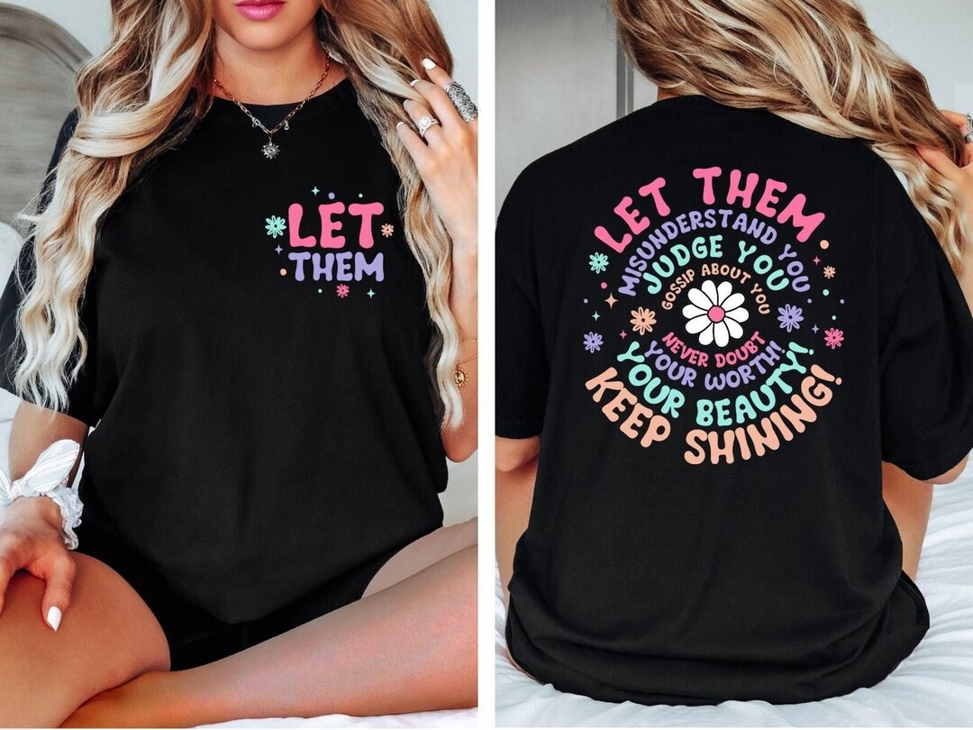 Floral Let Them Shirt, Inspirational Shirt, Positive Saying Shirt ...