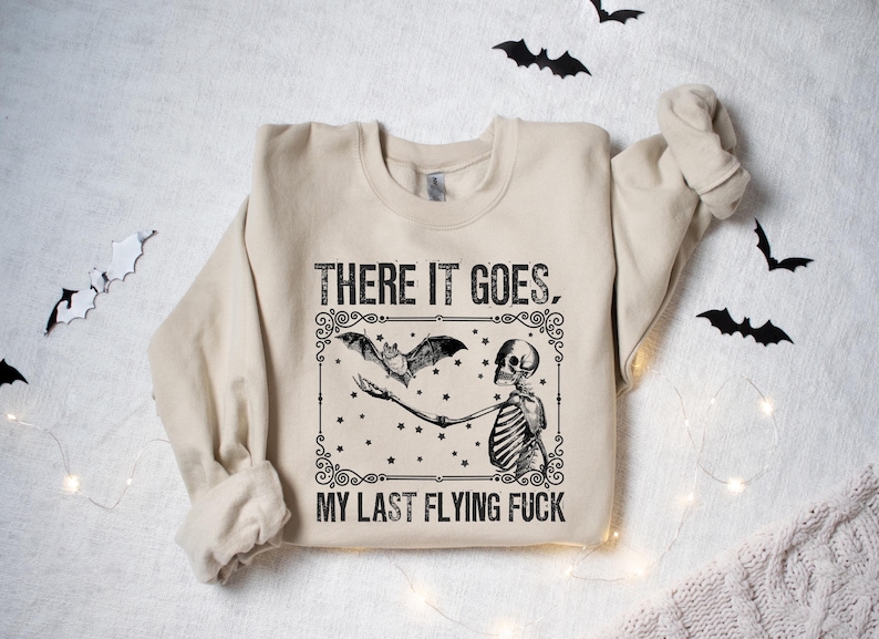There It Goes My Last Flying F*ck Shirt, Halloween Skeleton Shirt, Sarcastic Skeleton Shirt, Spooky Season Skeleton Shirt,Funny Saying Shirt image 1