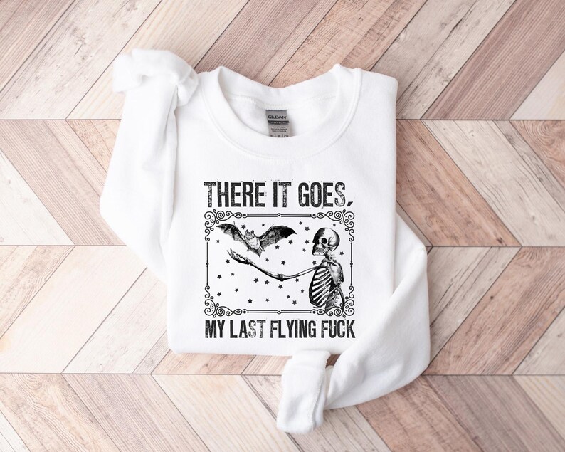 There It Goes My Last Flying F*ck Shirt, Halloween Skeleton Shirt, Sarcastic Skeleton Shirt, Spooky Season Skeleton Shirt,Funny Saying Shirt image 4