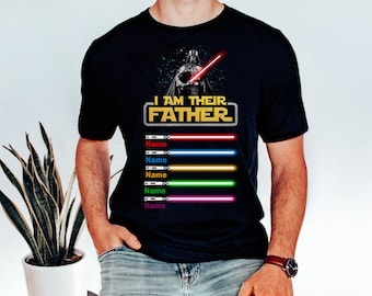Personalized Father Shirt I Am Their Father Shirt Fathers Day Star Wars Father Shirt Custom Dad Shirt Lightsaber Tee Fathers Day Shirt