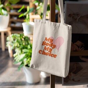 My Body My Choice Tote Bag
