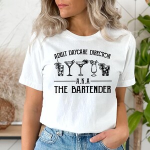 Adult Daycare Director T-shirt, Funny Bartender Graphic Tee, Cocktail Lover Shirt, Humorous Quote Tee, Gift for Bartenders and Drink Tee