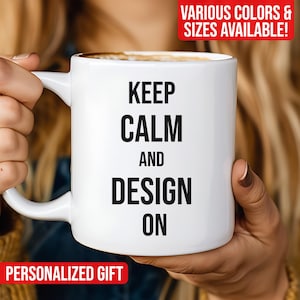 Keep Calm and Design On Mug, Funny Designer Mug, Designer Mug, Coffee Mug, Gift for Her, Gift for Him, Gift for Designers, 11oz Mug