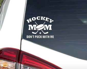 Hockey Mom Don&#39;t Puck With Me Vinyl Car Decal|Rear Window Decal|Mom Gift|Sports Mom|Birthday|Mothers Day|Wife Gift|Valentines Day Gift