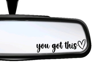 You Got This Mirror Vinyl Die Cut Decal|Rearview|Vanity|Side Mirror|Gift|Free Shipping|Birthday|Friend|Girlfriend|Self Love|Positive