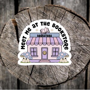 Meet Me At The Bookstore Sticker, Laptop Sticker, Kindle Sticker, Water Bottle Sticker, Book Lover Gift, Book Worm Gift, Reader Gift,