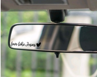 Love Like Jesus Rearview Mirror Vinyl Die Cut Decal|Gift|Birthday|Religious Gift|Mothers Day|Visor Mirror Decal|Best Friend|Teenager Gift