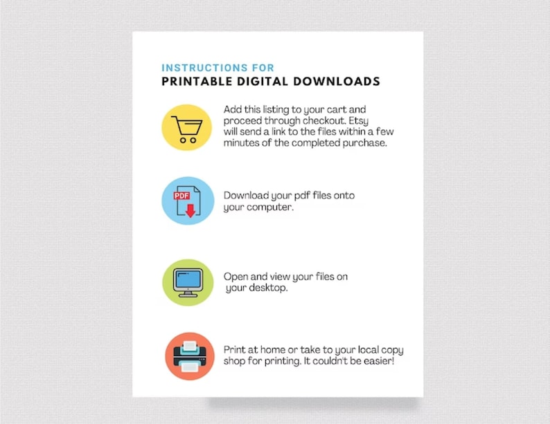 May include: Instructions for printable digital downloads.  A shopping cart icon, a PDF icon, a computer monitor icon, and a printer icon are shown with text describing how to download, open, and print the files.