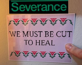 Severance show cross stitch sticker Lumon ‘We Must Be Cut to Heal’ slogan fanmade Ms Selvig / Ms Colber Helena Kieran Helly / Mark Milchick