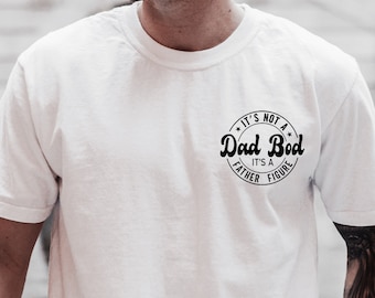 Father's Day Shirt, It's not a Dad Bod It's a Father Figure, Cool Dad Tee, Funny Dad Shirt, Cool Dad Gift, Dad Gift, Father's Day Gift