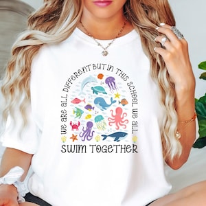 We Are Different But In This School We All Swim Together Shirt, Teacher Shirts, Ocean Animal Outfit,Underwater Sea Turtle Apparel,Animal Tee