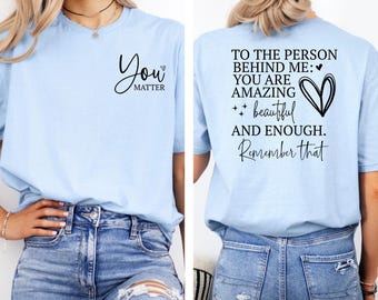 Camiseta "You Matter", diseño frontal y posterior con vibras positivas, mensaje inspirador "Be Kind"