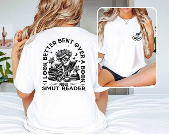 Smut Bookish Shirt, I Look Better Bent Over A Book Shirt, Spicy Book Gift, Gift for Book Lover, Funny Smut Book Lover Shirt