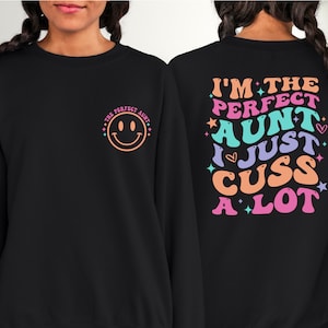 Funny I'm The Perfect Aunt I Just Cuss A Lot T-Shirt Funny I'm The Perfect Aunt I Just Cuss A Lot T-Shirt