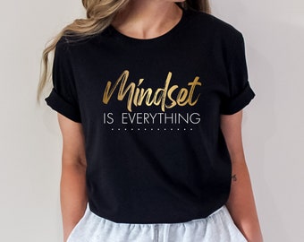 Mindset is Everything Shirt, Motivational Shirt, Graphic Tee, Inspirational Shirt, Motivational Shirt, Mental Health, Women's Positivity Tee