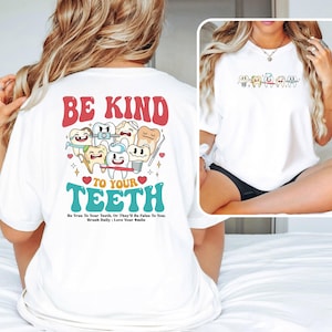 Funny Dentist Shirt, Be Kind To Your Teeth T Shirt, Dental Hygienist Shirts, Mental Health Teeth Tee, Gift For Dental Student