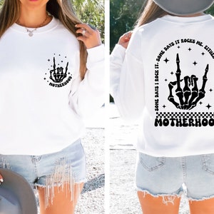 Motherhood Sometimes I Rock It Sometimes It Rocks Me Sweatshirt, Front-Back Design, Mama Sweater, Motherhood Sweatshirt, Mom Hoodie