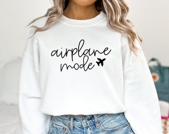 Airplane Mode Sweatshirt, Airplane Hoodie, Travel Sweater, Adventurer Gift, Gift for Traveler , Airplane Mode, Vacation Crewneck
