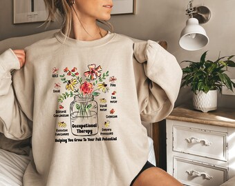Grow To Your Full Potential, OT Flower Sweatshirt, Occupational Therapy Hoodie, Occupational Therapist Sweater, OT Hoodie, Healthcare Hoodie