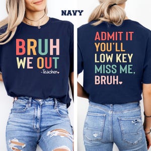 Funny Teacher T-shirt, Bruh We Out Teacher Shirt, Last Day of School Shirt for Teacher, Teacher Appreciation Gift