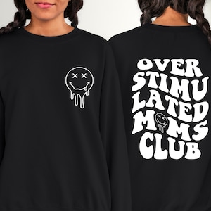 Overstimulated Moms Club Sweatshirt, Overstimulated Moms Hoodie, Cute Sweatshirt for Moms, Moms Club Hoodie, Gift for Mother&#39;s Day