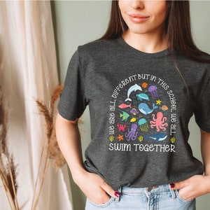 We Are Different But In This School We All Swim Together Shirt, Teacher Shirts, Ocean Animal Outfit,Underwater Sea Turtle Apparel,Animal Tee
