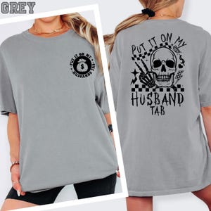 Comfort Colors® Put It On My Husband&#39;s Tab Shirt, Funny Quote Tee for Women, Sarcasm Shirt, Wife Gift Shirt, Front And Back Design T Shirt