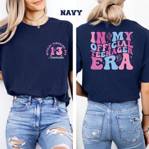 In My Official Teenager Era Shirt, Thirteen Birthday Shirt, In My Teenage Era Tee, Teenager 13 T-Tee, 13th Birthday Party Tee, Teenager Gift