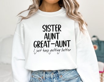 Sister Aunt Great Aunt Sweatshirt, Gift for Sister Hoodie, Aunt Sweatshirt, Pregnancy Announcement Sweatshirt, Great Aunt Sweater, Aunt Gift