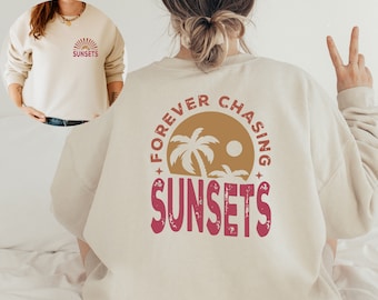 Forever Chasing Sunsets Sweatshirt or Hoodie Two Side Printed, Retro Beach Sweater, Tropical Tee, Retro Summer Sweatshirt, Aesthetic Summer