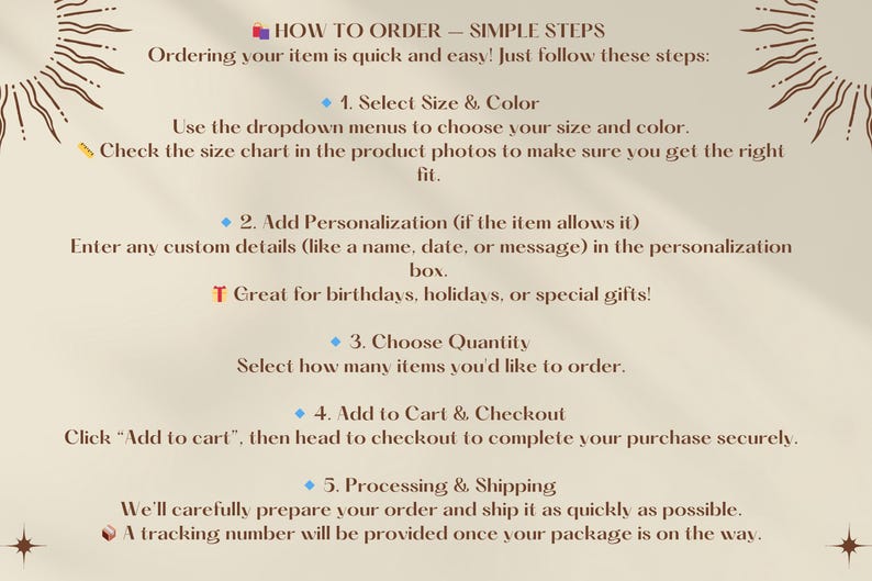 May include: A beige graphic with instructions titled "HOW TO ORDER - SIMPLE STEPS". The text details the steps to order, including selecting size and color, adding personalization, choosing quantity, adding to cart, and processing.