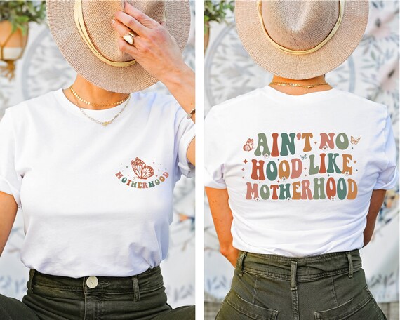 Aint No Hood Like Motherhood T-Shirt Gift For Mom Aint No Hood Like Motherhood T-Shirt Gift For Mom