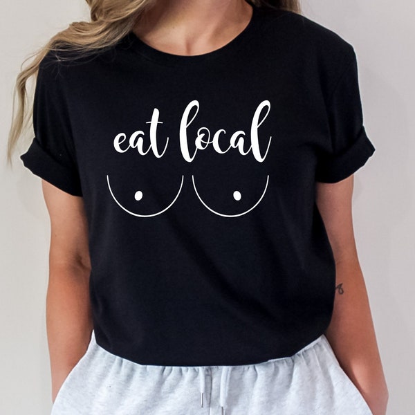 Eat Local Shirt, Breastfed Baby Tshirt, Baby Shower Gift, Baby Tee, Funny Eat Local Breastfeeding Tee, Gift for Baby, New Mom gift, Boobery