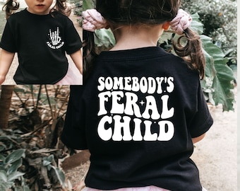 Somebodys Feral Child Shirt, Funny Toddler Shirt, Last Nerve Shirt, Mothers Day Gift, Trendy Kid Shirt, Funny Youth Shirt, Kid Tee, Gift Tee