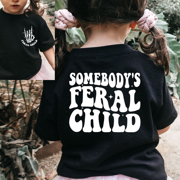 Somebodys Feral Child Shirt, Funny Toddler Shirt, Last Nerve Shirt, Mothers Day Gift, Trendy Kid Shirt, Funny Youth Shirt, Kid Tee, Gift Tee