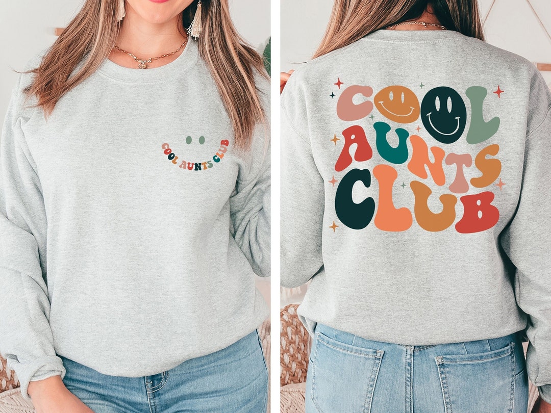 Cool Aunts Club Sweatshirt and Hoodie Front-back Printed, Cool Auntie ...