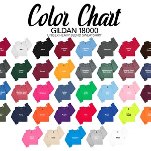 May include: A color chart featuring a variety of Gildan 18000 unisex heavy blend sweatshirts. The chart displays a range of colors, including red, blue, green, and yellow, with each sweatshirt labeled with its respective color name. The text "Color Chart" is at the top.