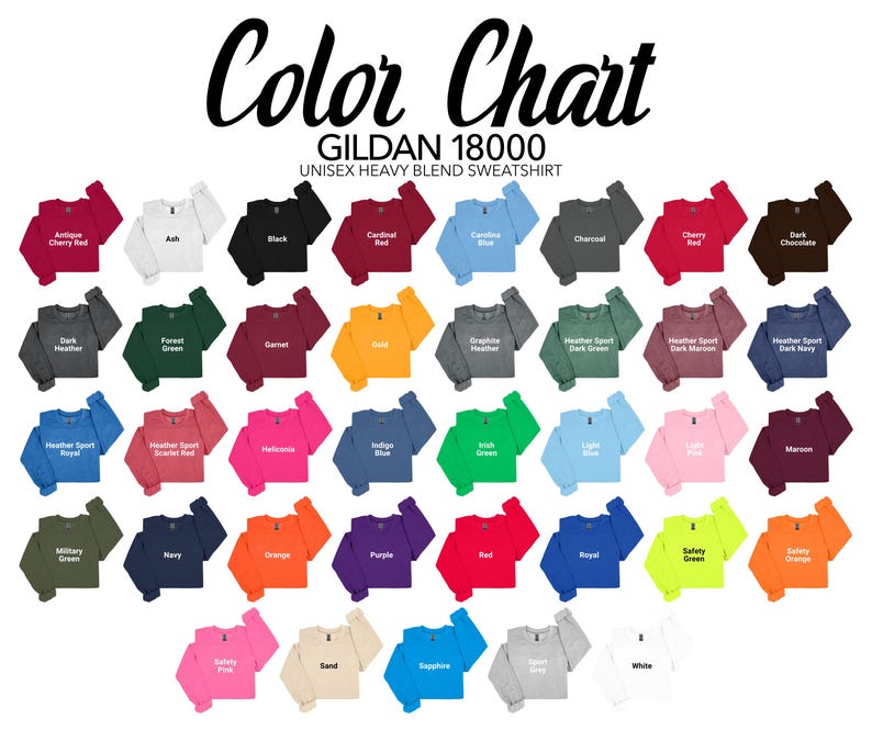 May include: A color chart featuring a variety of Gildan 18000 unisex heavy blend sweatshirts. The chart displays a range of colors, including red, blue, green, and yellow, with each sweatshirt labeled with its respective color name. The text "Color Chart" is at the top.