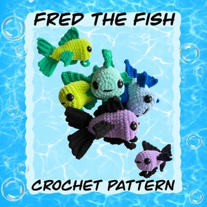 May include: Crochet pattern for Fred the Fish, a set of five colorful crocheted fish toys. The fish are green, blue, purple, and black. The pattern includes instructions for making each fish.