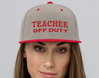Embroidered Teacher Off Duty Snapback Hat, Teacher Gift
